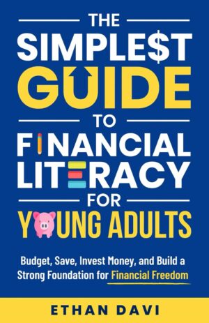 The Simplest Guide to Financial Literacy for Young Adults