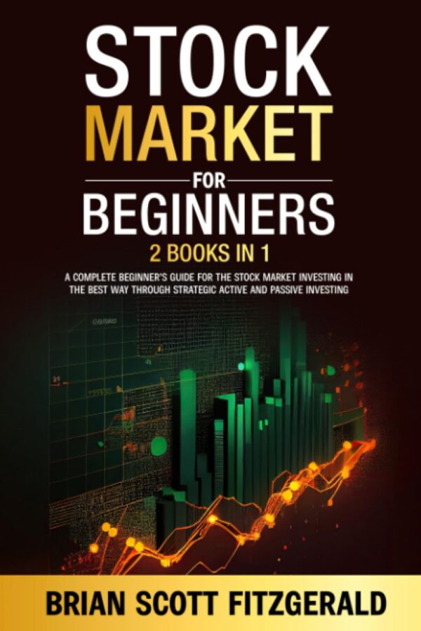 Stock Market for Beginners: 2 Books in 1 - A Complete Beginner's Guide
